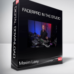 Maxim Lany - FaderPro In The Studio