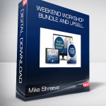 Mike Shreeve - Weekend Workshop Bundle and Upsell