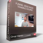 Omar Martin – Funnel Boss Basic Training Course