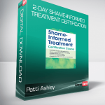 Patti Ashley - 2-Day Shame-Informed Treatment Certification