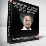 Richard Grannon - Six Seconds of Extreme Violence - The Ultimate STREET FIGHTING