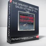 Richard Hodgson - The Greatest Direct Mail Sales Letters of All Time