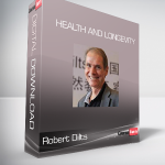 Robert Dilts - Health and Longevity