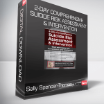Sally Spencer-Thomas - 2-Day Comprehensive Suicide Risk Assessment & Intervention - Work with Clients with Compassion and Confidence