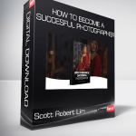 Scott Robert Lim - How to Become a Succesful Photographer