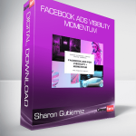 Sharon Gutierrez - Facebook Ads Visibility + Momentum