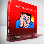 Vic Noble - Top 20 Killer Mistakes