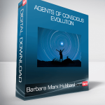 Barbara Marx Hubbard – Agents of Conscious Evolution