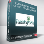 Copyblogger, Brian Clark - Teaching Sells