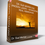 Dr. Sue Morter and Anodea Judith - Manifesting Real Abundance