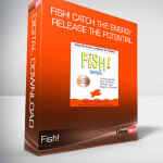 Fish! Catch The Energy. Release The Potential