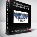 Kevin David - Facebook Ads Ninja Masterclass 2018