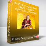 Krishna Das - Enter Into Your Heart Space Through Devotional Chanting