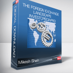 Mikesh Shah - The Foreign Exchange Landscape - InvestopediaPro