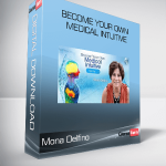 Mona Delfino - Become Your Own Medical Intuitive