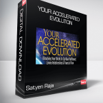 Satyen Raja - Your Accelerated Evolution