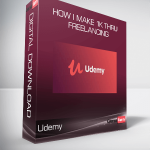 Udemy - How I Make 1k Thru Freelancing