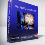 Vincent James - The Rebel Millionaire