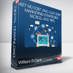 William R Clark - 427 No Cost and Low Cost Marketing Strategies, Tactics, and Tips