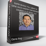 Gene Ang - Super Bundle: Full Library of Gene Ang’s Mastery Empowerment Courses Plus Option 1 & 2