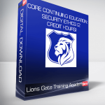 Lions Gate Training Academy - CORE CONTINUING EDUCATION: Security Ethics (2 Credit Hours)