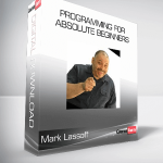 Mark Lassoff - Programming for Absolute Beginners