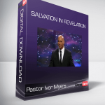 Pastor Ivor Myers - Salvation in Revelation