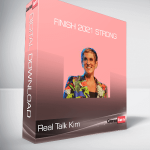 Real Talk Kim - Finish 2021 STRONG