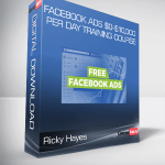 Ricky Hayes - FACEBOOK ADS $0-$10,000 PER DAY TRAINING COURSE