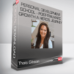 Thais Gibson - Personal Development School - Post-Traumatic Growth A Hero's Journey