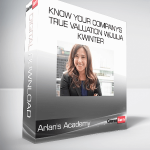 Arlan's Academy - Know Your Company's True Valuation w/Julia Kwinter