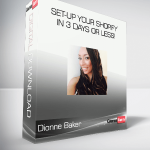 Dionne Baker - Set-Up Your Shopify in 3 Days or less!