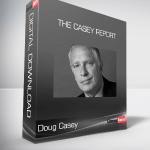 Doug Casey - The Casey Report