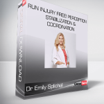 Dr Emily Splichal - Run Injury Free! Perception, Stabilization & Coordination