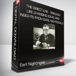 Earl Nightingale - The Direct Line - Timeless Life Changing Ideas and Insights from Earl Nightingale