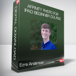 Ezra Anderson - Affinity Photo for iPad Beginner Course