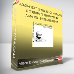 Milton Erickson & Jeffrey Zeig - Advanced Techniques of Hypnosis & Therapy: Therapy within a Marital System (Stream)