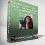 Thais Gibson - Personal Development School - Emotional Mastery & Belief Reprogramming