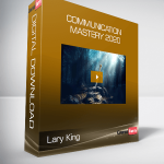 Lary King - Communication Mastery 2020