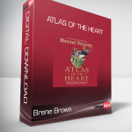 Brene Brown - Atlas of the Heart: Mapping Meaningful Connection and the Language of Human Experience