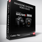 Caleb Pike - Panasonic GH5/GH5s Video Guide