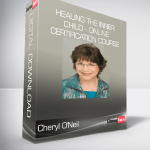 Cheryl O'Neil - Healing the Inner Child - Online Certification Course