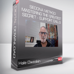 Hale Dwoskin - Sedona Method - Mastering the Greatest Secret - Support Calls