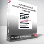 Harvard Business Review Project Management Handbook: How to Launch, Lead, and Sponsor Successful Projects (HBR Handbooks)