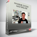 Jeff Miller - Pandemic System Masterclass