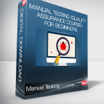 Manual Testing (Quality Assurance Course) for beginners