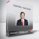 Michael J. Breus - Control Your Sleep