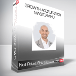 Neil Patel, Eric Siu - Growth Accelerator Mastermind