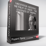 Rupert Spira - Meditation Weekend 'Retreat at Home' - The Essence of Tantra