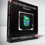 Sapien medicine - The Crucible of Stored Trauma